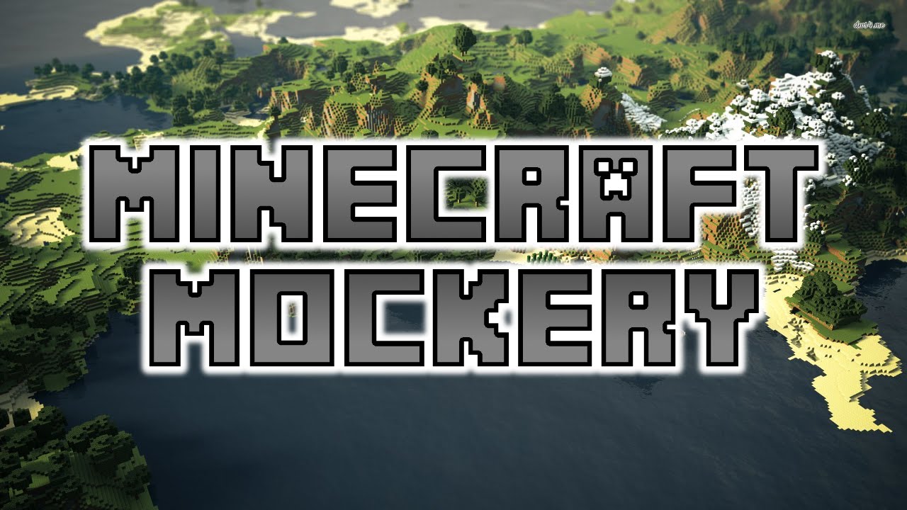 Minecraft Mockery - Introduction