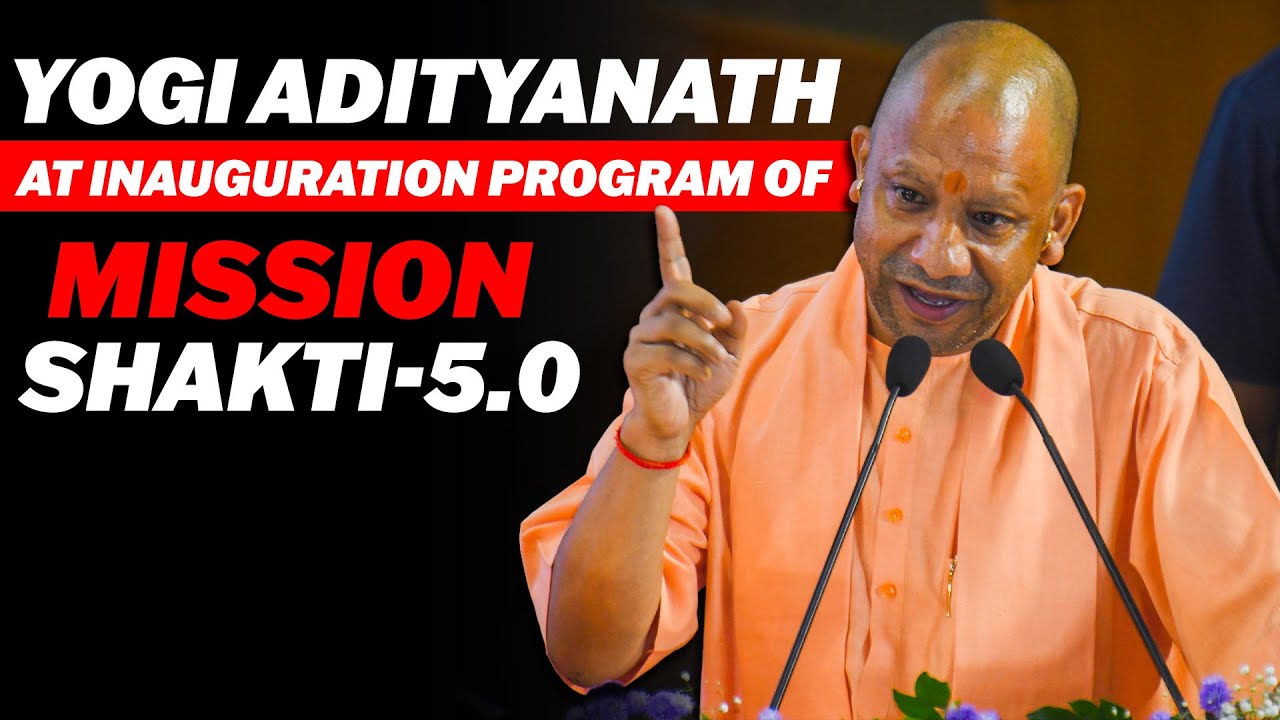 LIVE: UP CM Yogi Adityanath participates in Inauguration program of Mission Shakti-5.0 in Lucknow