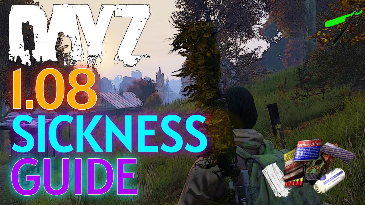 DayZ 1.08 🧟&zwj;♂️ Sickness Medical Guide 🎮 XBOX PS4 PC
