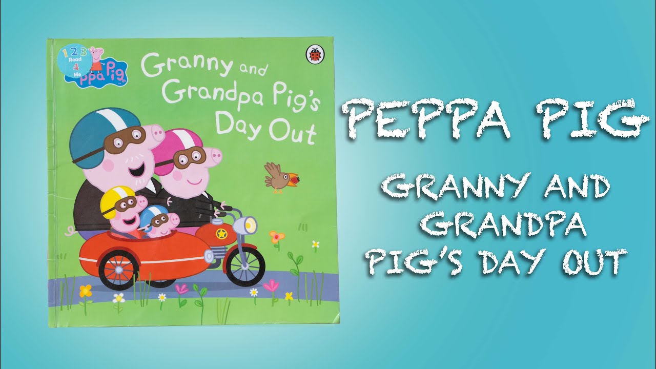 Peppa Pig Granny and Grandpa Pig's Day Out | 123 Read 4 Me | Reading for Kids