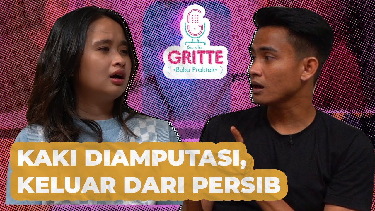 MANTAN PESEPAKBOLA PERSIB  PATAH KAKI, AMPUTASI & KAKI PALSU | #GritteBukaPraktekYangBaru