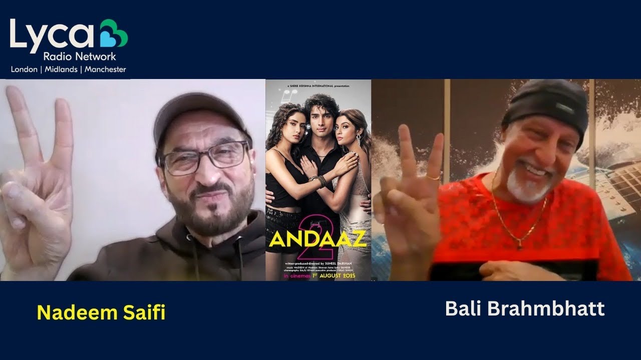Bali Brahmbhatt talks to Nadeem Saifi | Lyca Radio | Andaaz 2 | Nadeem Shravan