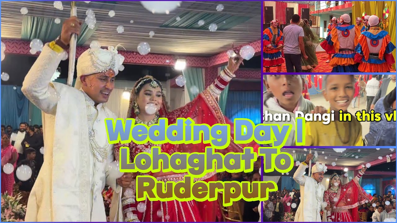 Wedding day | lohaghat to ruderpur |Roshan Dangi