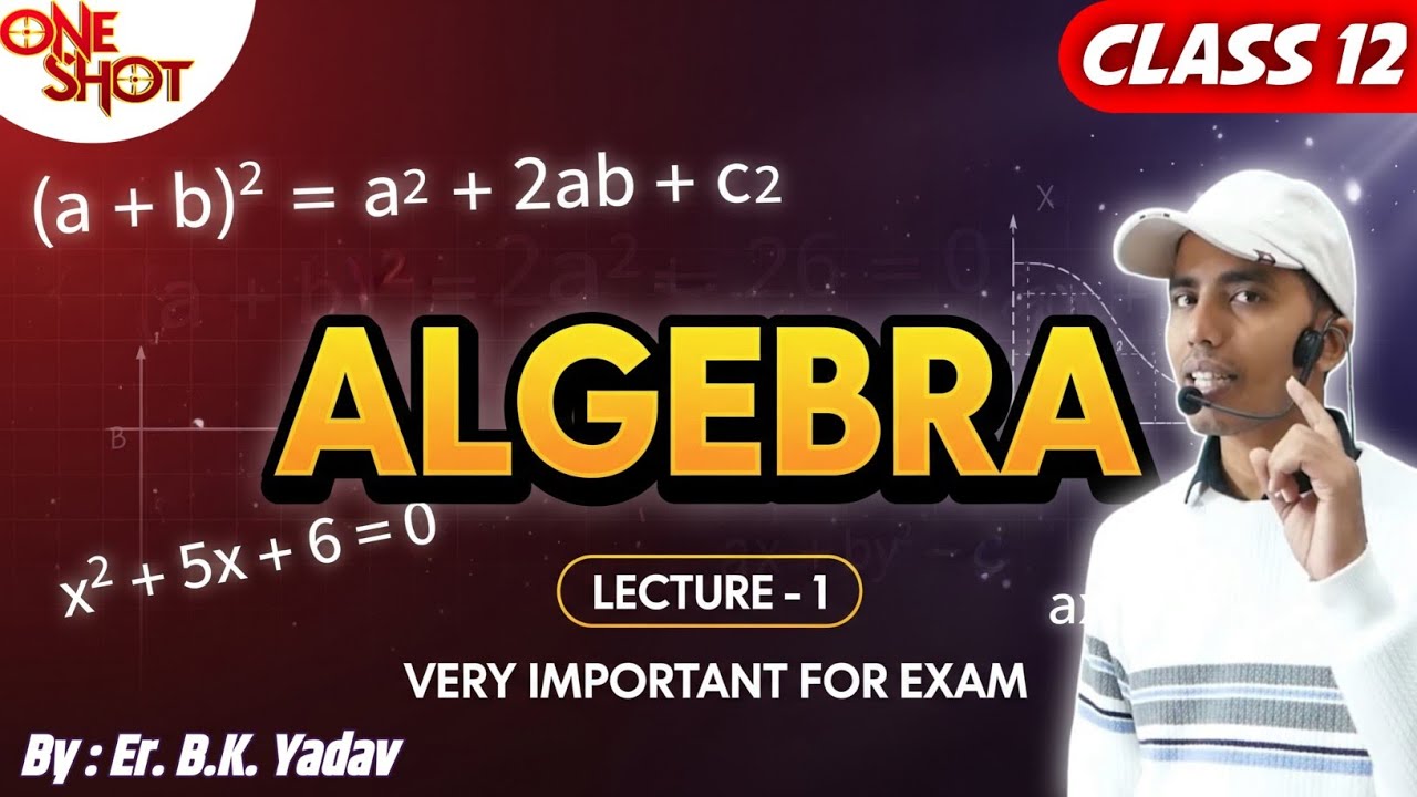 🔴 LIVE CLASS || ALGEBRA – Lecture -1 || Class 12 || Must Watch