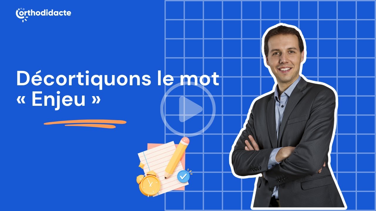 D&eacute;cortiquons le mot &laquo; Enjeu &raquo; - Orthodidacte.com