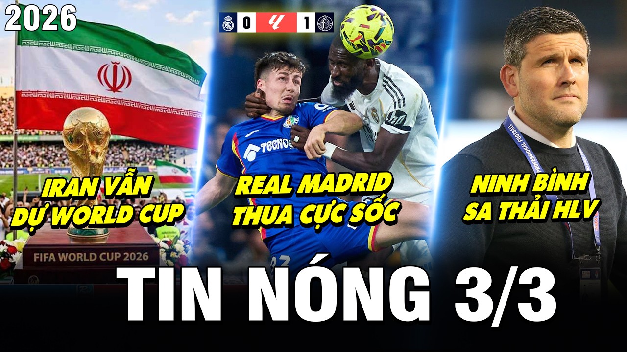 TIN NÓNG BÓNG ĐÁ 3/3| REAL MADRID THUA SỐC, IRAN VẪN DỰ WORLD CUP, NINH BÌNH SA THẢI HLV