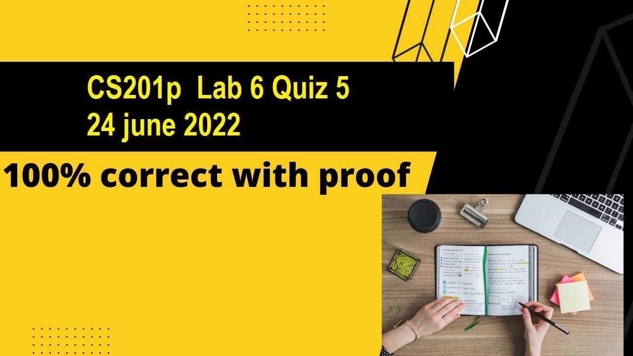 CS201p  Lab 6 Quiz 6 spring 2022 Live with Proof attempt By Helping Hands|version  |
