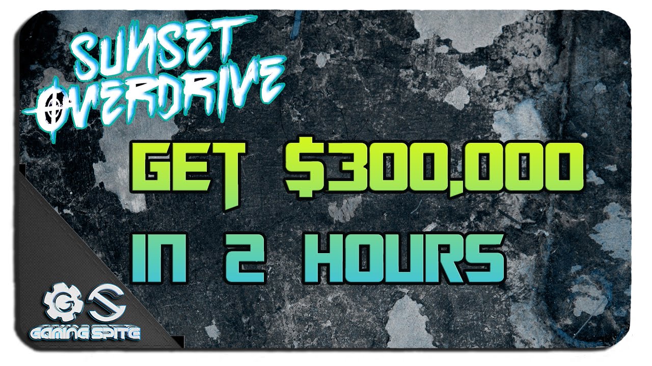 Sunset Overdrive - Unlimited Money Get $304,000 in 2 Hours!!! How to get Money Fast