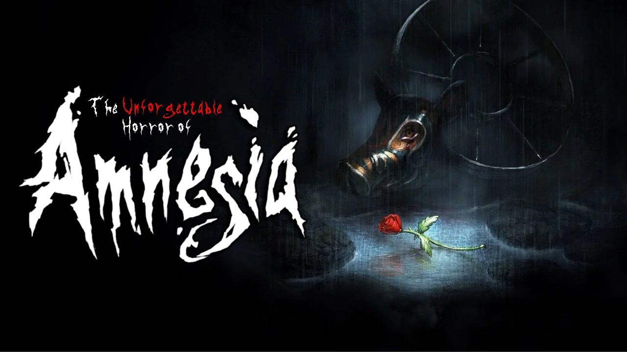 The Unforgettable Horror of AMNESIA