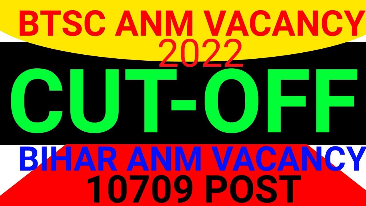 BTSC ANM VACANCY CUT-OFF 2022. BIHAR ANM VACANCY CUTOFF