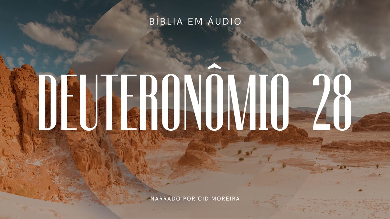 Deuteronômio 28 | Bíblia em Áudio (Narrado por Cid Moreira)