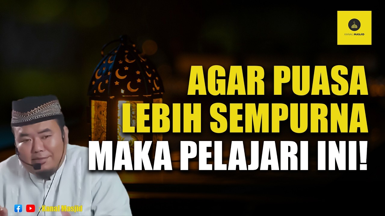 Agar Puasa Lebih Sempurna Maka Pelajari ini! - Ustadz Abu Humairoh