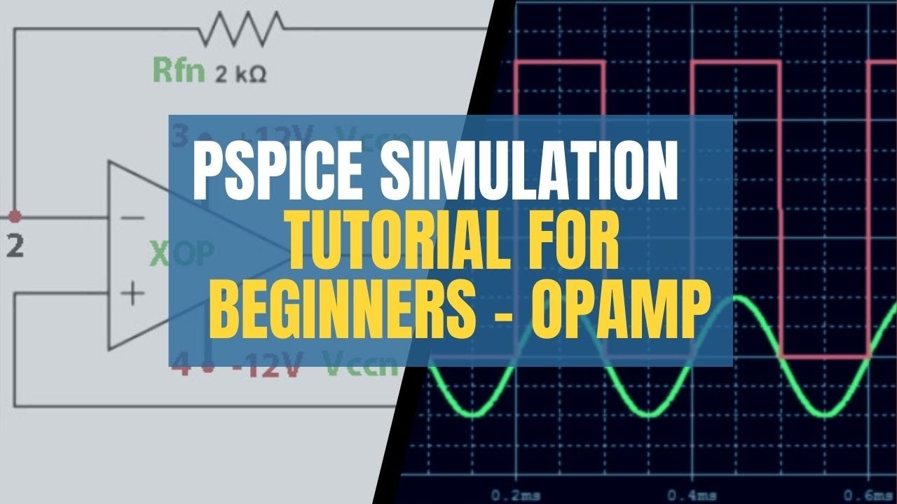 PSpice Tutorial for Beginners - How to do a PSpice Simulation of OPAMP