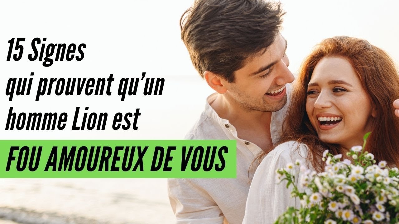 15 Signes qui prouvent qu’un homme Lion est fou amoureux de vous #astrologie #signes