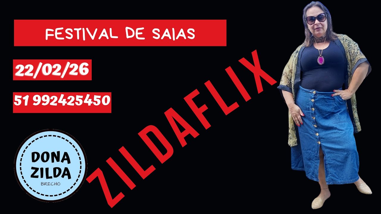 Zilda Flix - Saias - WhatsApp 51 99242-5450 - 22/02/26