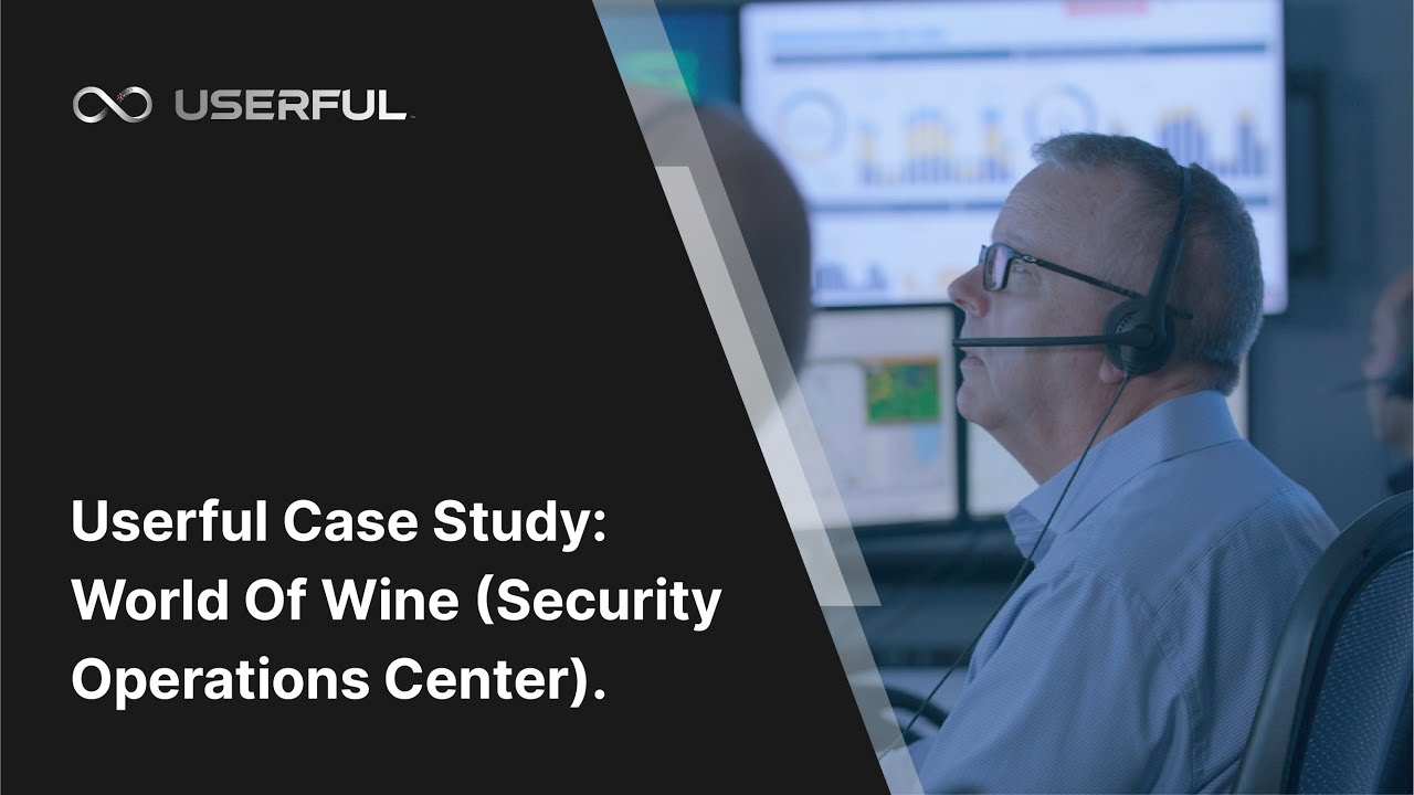 Userful Case Study:  World Of Wine (Security Operations Center)