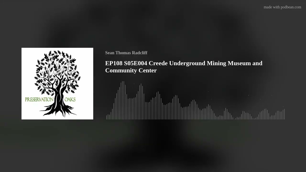 EP108 S05E004 Creede Underground Mining Museum and Community Center
