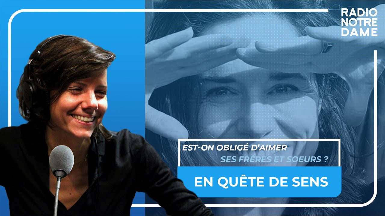 En Quête de Sens - Est-on obligé d'aimer ses frères et sœurs ?