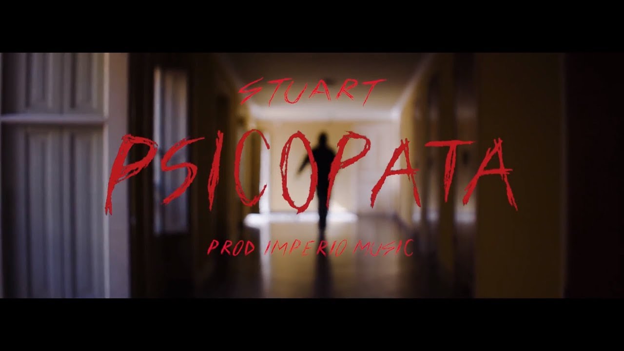 Stuart - Psicópata (Prod. Imperio Music) (Video Oficial)