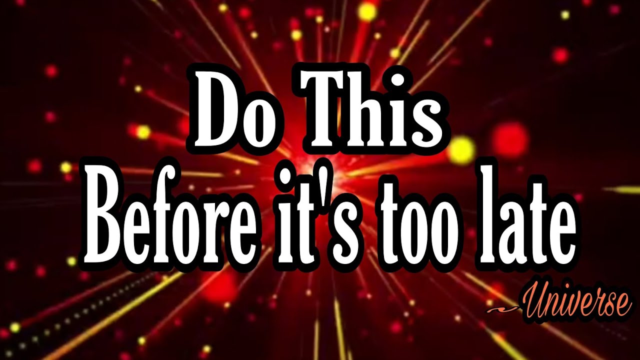 Do this before it's too late // Message From Universe 🌈🦋❤️