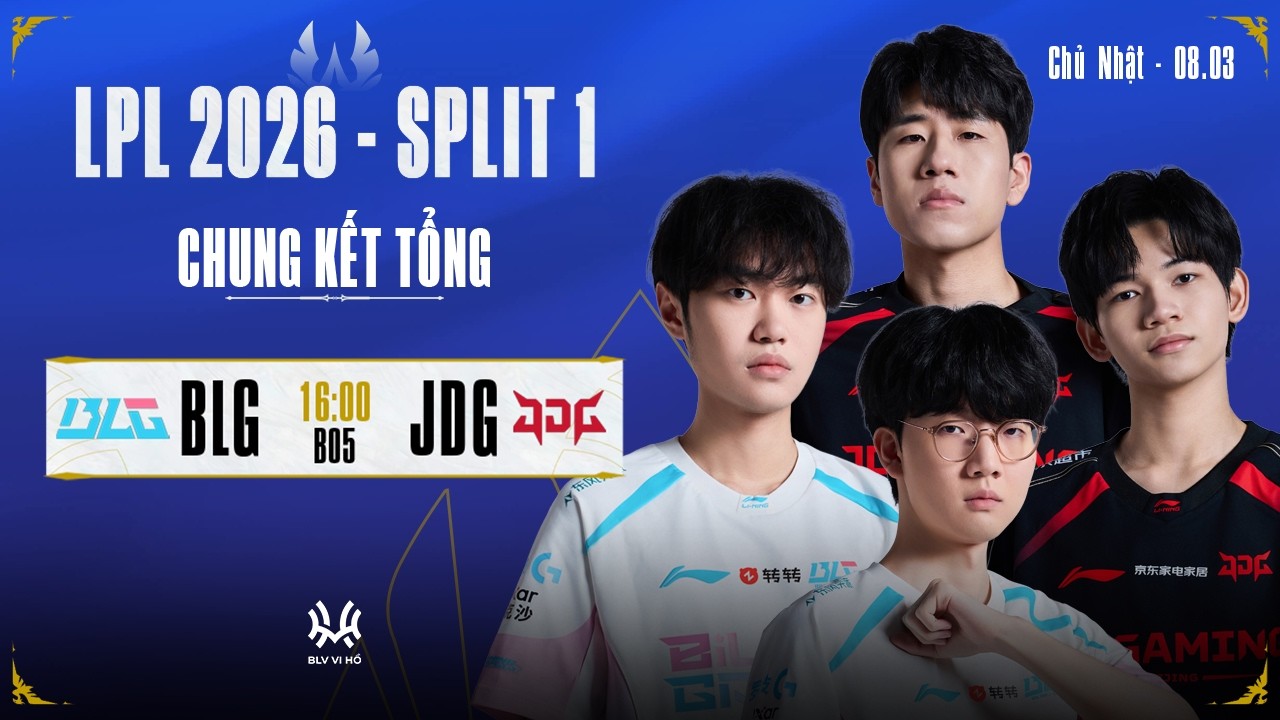 Bình Luận Tiếng Việt: BLG vs JDG (BO5) | CHUNG KẾT TỔNG LPL 2026 SPLIT 1