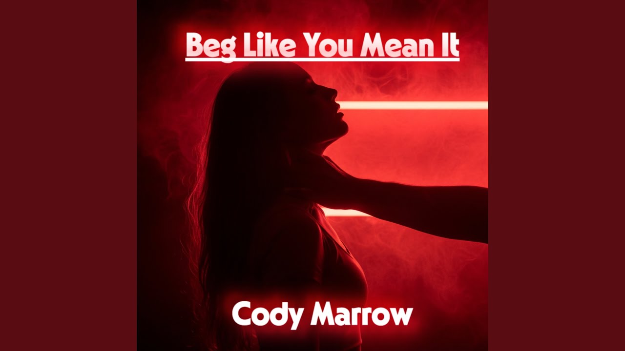Beg Like You Mean It