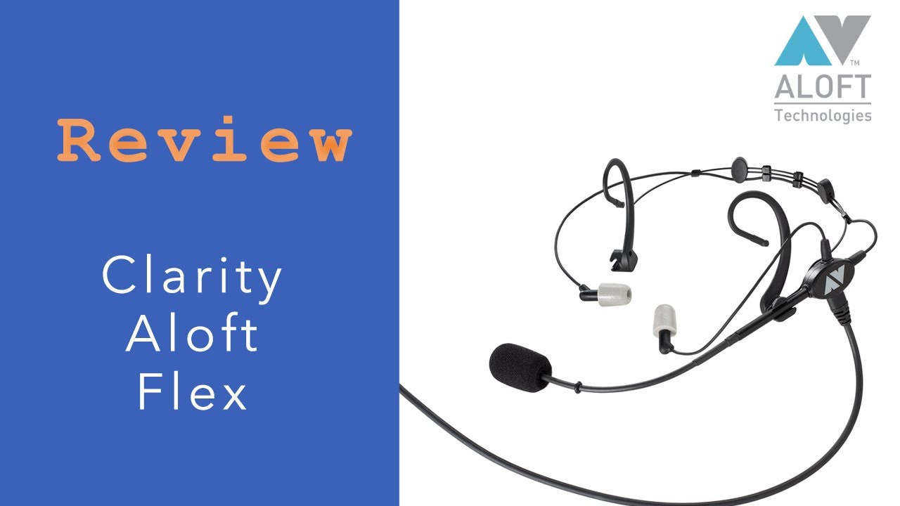 Clarity Aloft Flex - Review