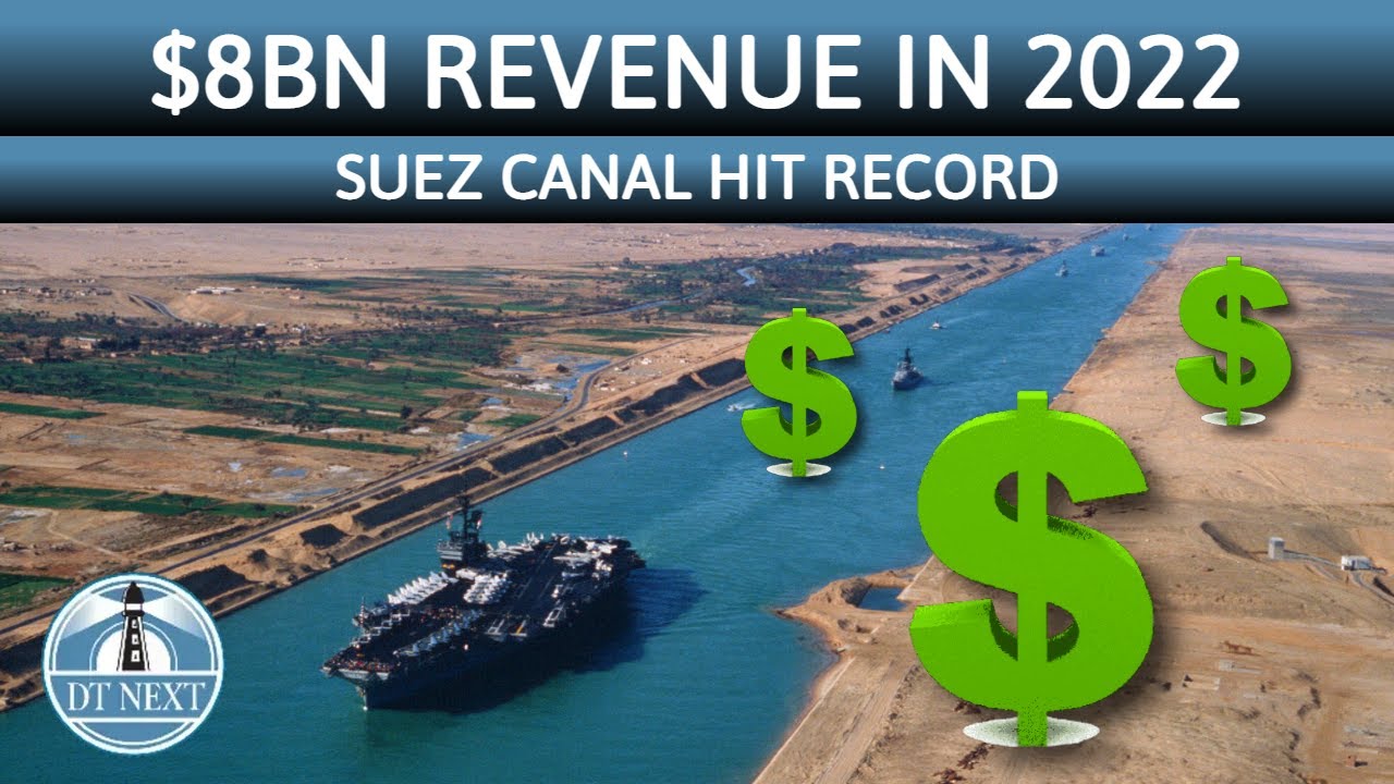 $8bn revenue in 2022 : Suez canal hit record | Dt Next