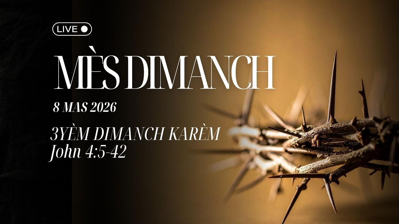 3YÈM DIMANCH KARÈM | 8 MAS 2026 (10:30AM)