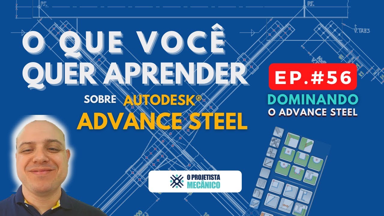 Deixe nos comentários a sua sugestão de tema | Dominando o Advance Steel  | EP 056