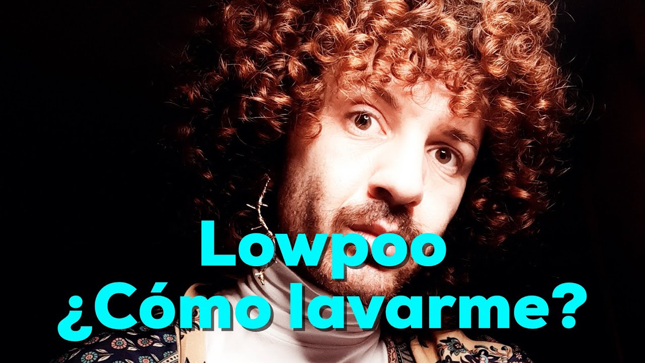 Lowpoo &iquest;Como lavarme con shampoo correctamente? Clase #3