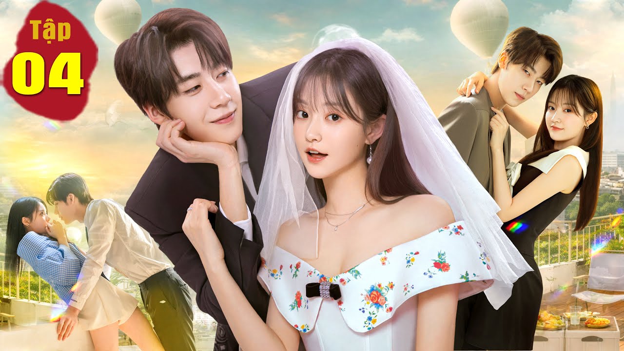 Phim Mới Hay 2026 | CƯỚI EM LẦN NỮA - Tập 4 | Phim Bộ Trung Quốc Lồng Tiếng - Film 8K HDR