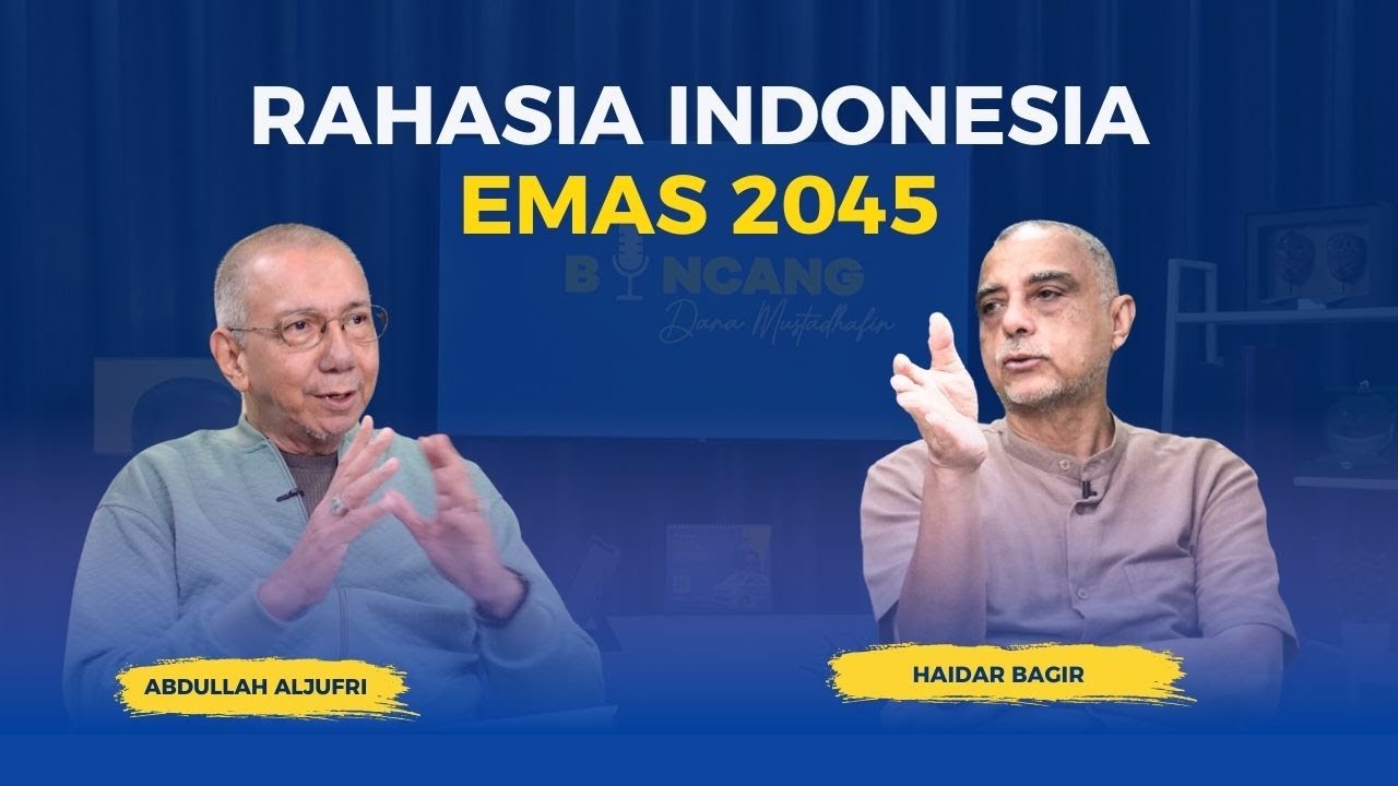 MENUJU INDONESIA EMAS 2045 - HAIDAR BAGIR