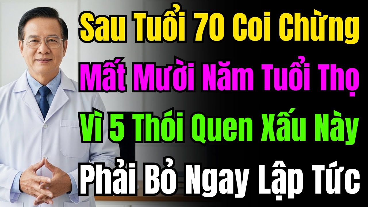 Cảnh Báo: 5 Thói Quen Xấu Làm Giảm 10 Năm Tuổi Thọ, Người 70 Tuổi Tuyệt Đối Không Được Mắc Phải