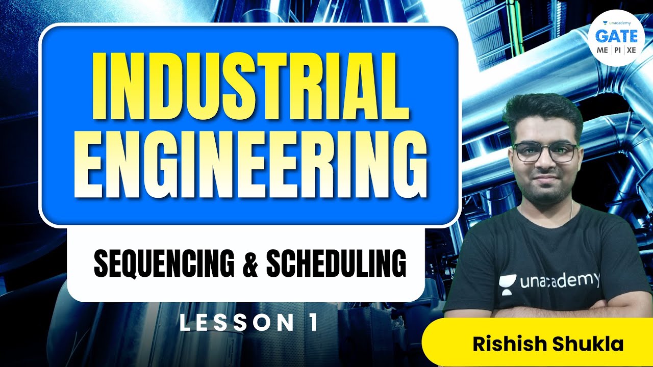 INDUSTRIAL ENGINEERING | SEQUENCING & SCHEDULING | LESSON 1  | RISHISH SHUKLA | IIT BHU