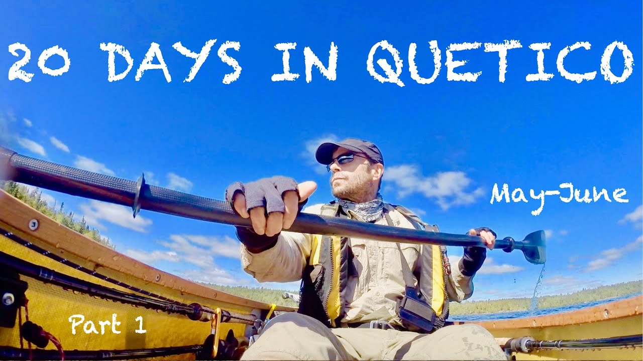 20 Days in Quetico  (Part 1)