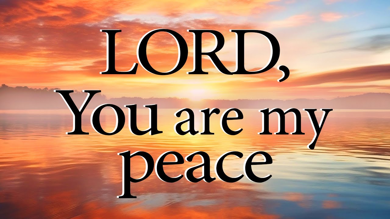 LORD, You Are My Peace  |  Christian Prayer