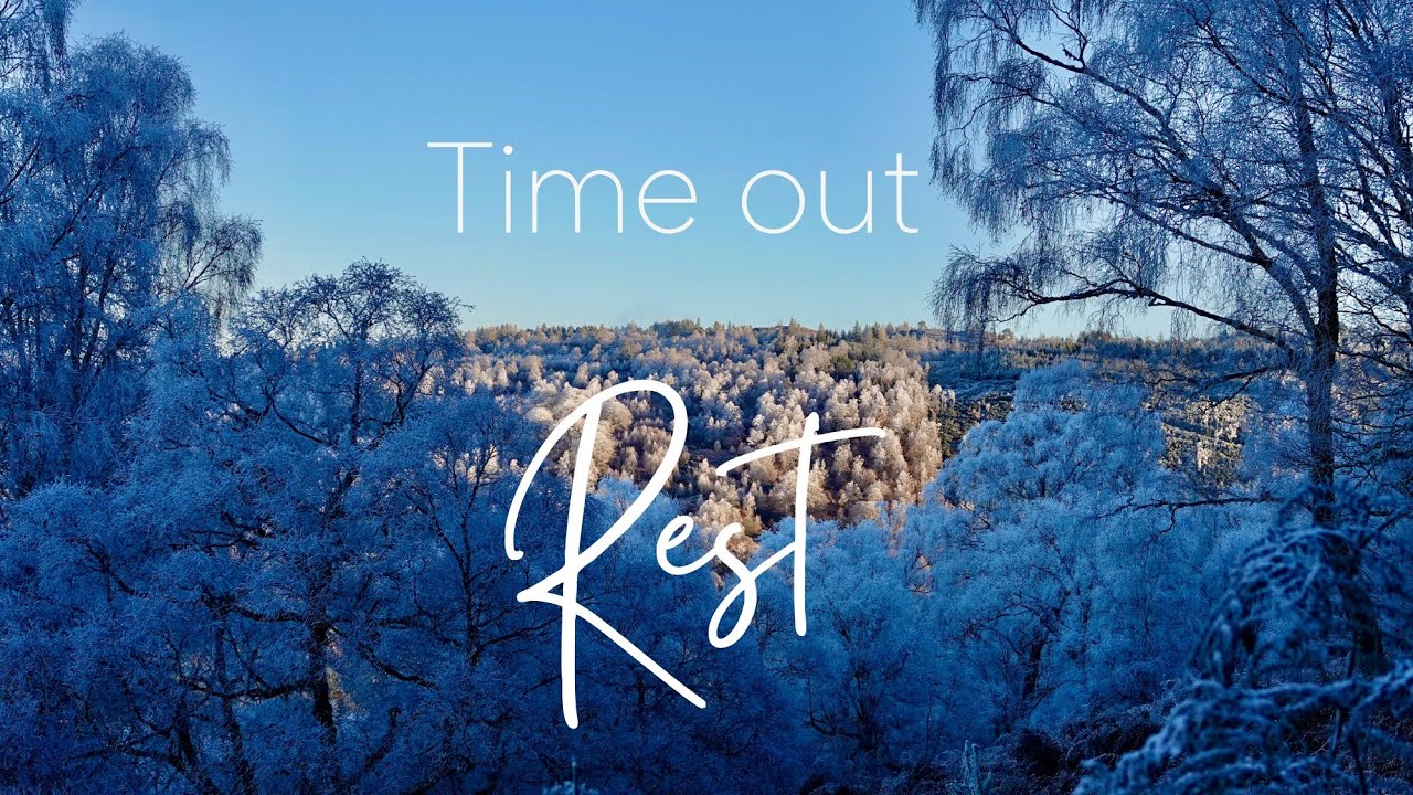 Time out - Rest, Psalm 55
