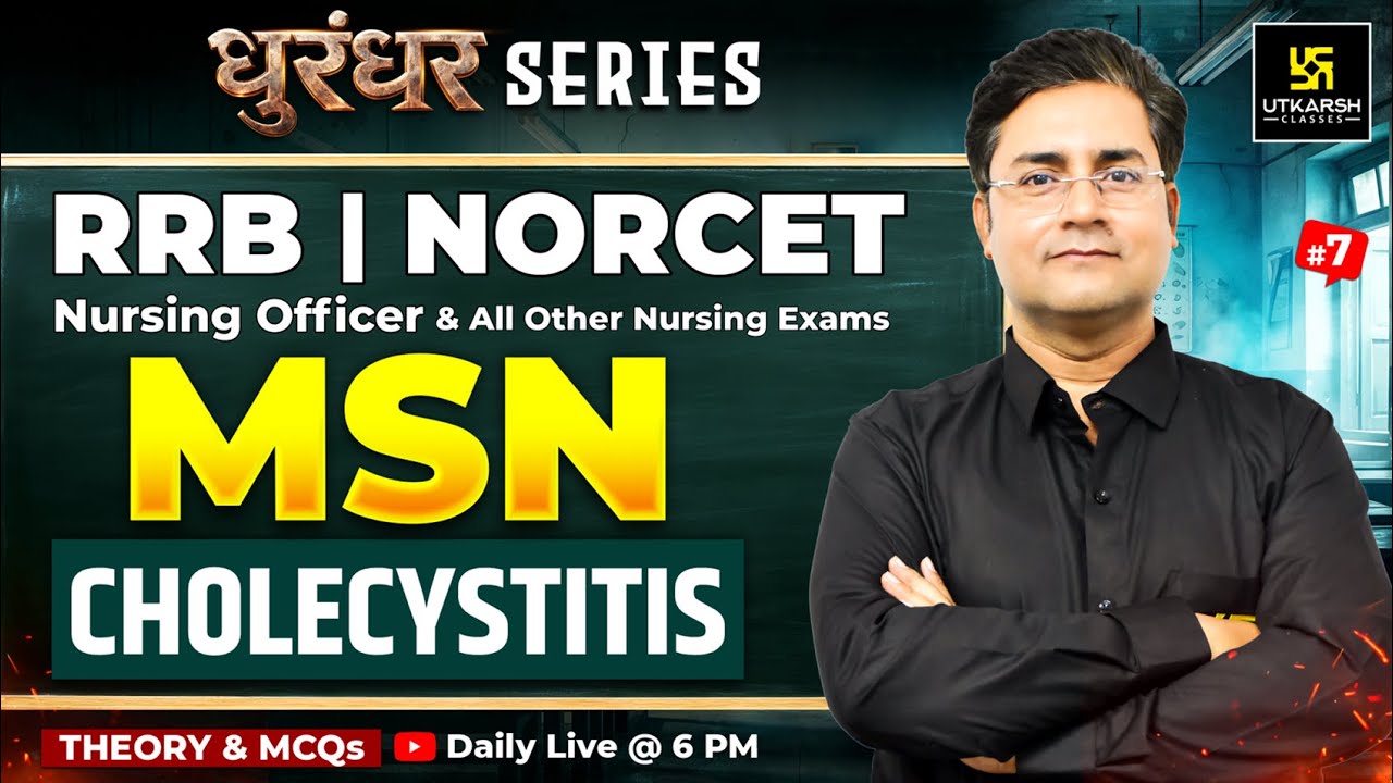 MSN #7 | RRB Nursing Preparation | NORCET 10 | Cholecystitis - Theory + MCQs | Nilesh Sir