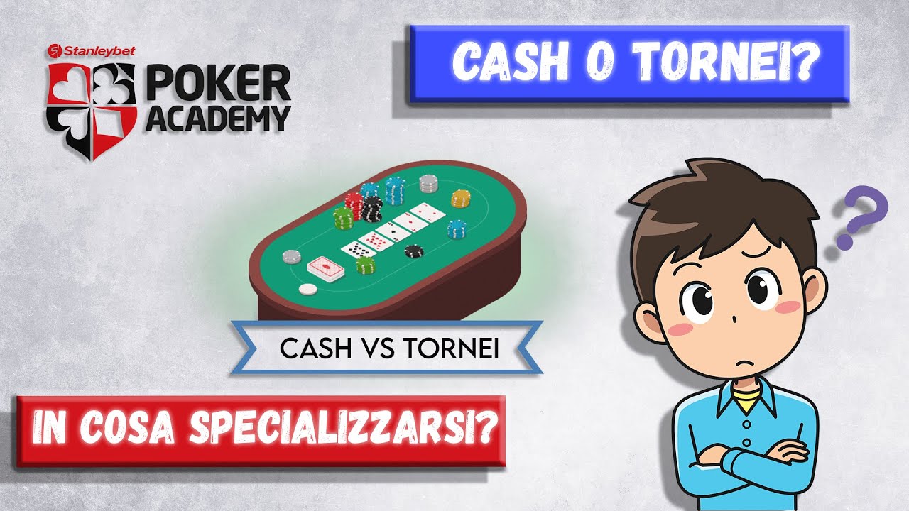 STRATEGIA GENERALE: Tornei o Cash Game, quale scegliere