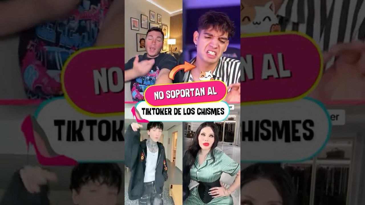Famosos que no soportan al tiktoker de los chismes