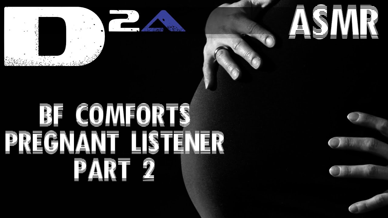 M4F BF Comforts Pregnant Listener Part 2 ASMR Roleplay