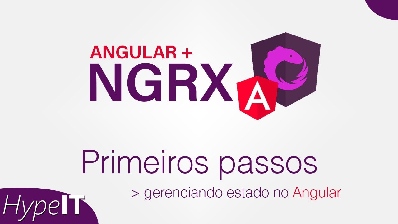 NGRX COM ANGULAR (gerenciando melhor o estado da sua app) - Introdução 🔥