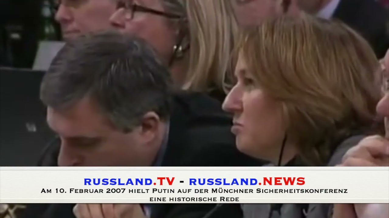 Am 10  Februar 2007 hielt Putin auf der Münchner Sicherheitskonferenz eine historische Rede