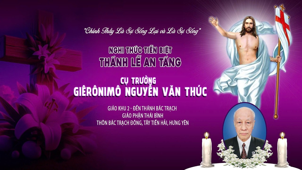 Trực Tiếp l Nghi Thức Tiễn Biệt & Thánh Lễ An Táng  l Lễ Tang Cụ Trưởng Giêrônimô Nguyễn Văn Thúc