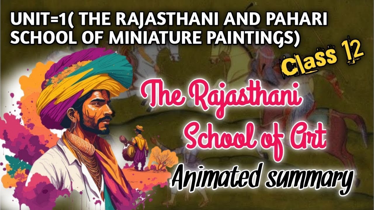 THE RAJASTHANI SCHOOL OF ART || Class - 12th  ||  Animated Summary  || 