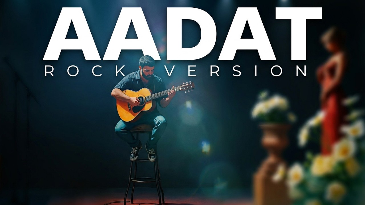 Aadat (Rock Version)  | Tribute to Atif Aslam |  Stone Boy Music