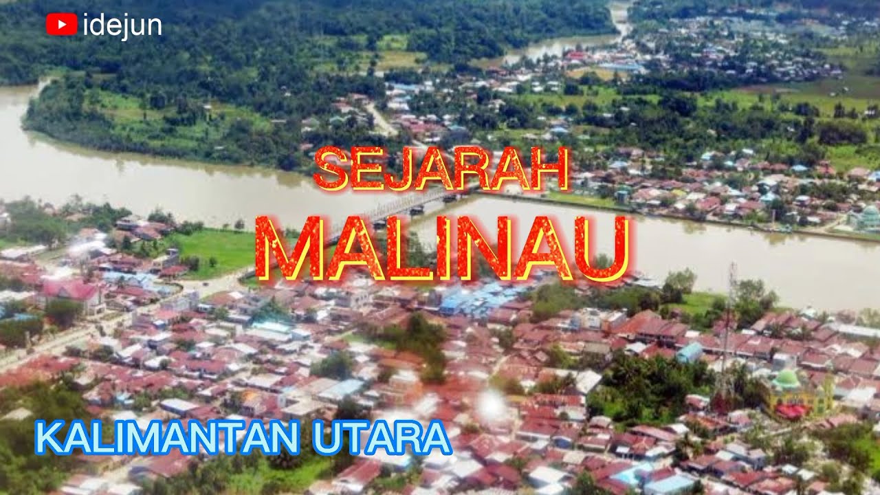 Sejarah Malinau Kalimantan Utara Penjelasan lengkap dan padat