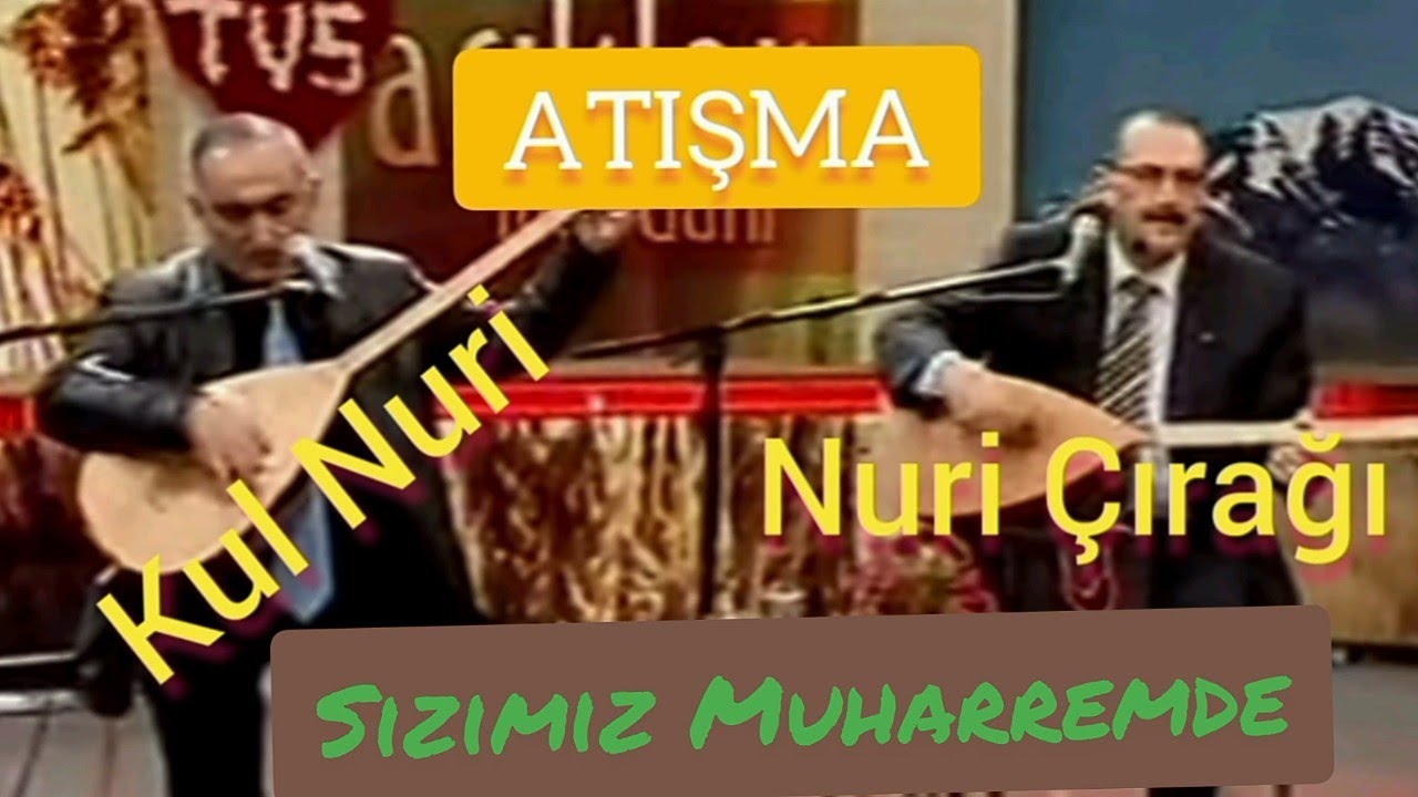 Aşık Nuri Çırağı - Aşık Kul Nuri / Muharrem Ayı İçin 2 Deyişme #NuriÇırağı #KulNuri #MuharremAyı