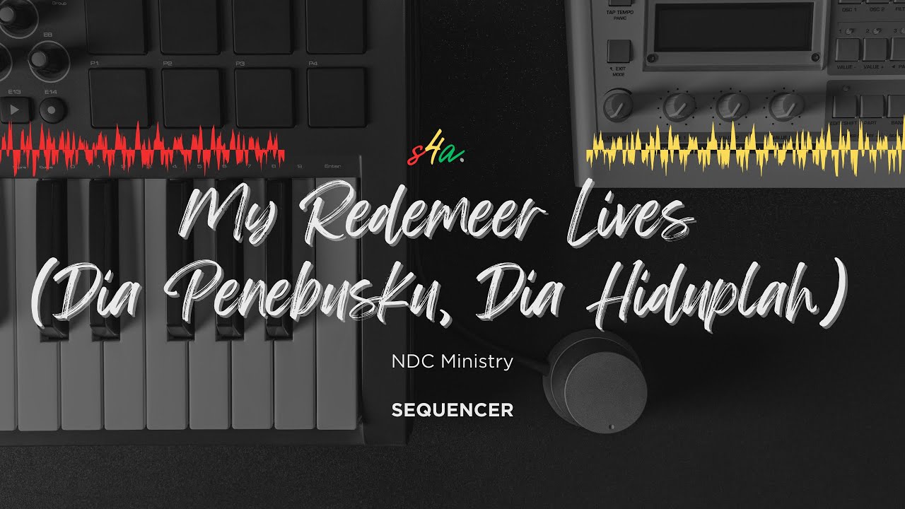 [FREE Sequencer] My Redemeer Lives (Dia Penebusku, Dia Hiduplah) - NDC Ministry